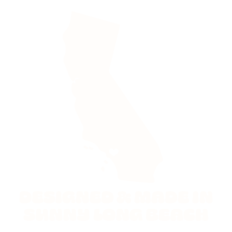 DESIGNED AND MADE IN SUNNY LONG BEACH CALIFORNIA ICON