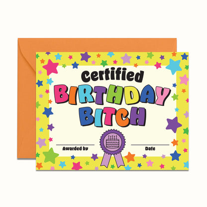 A colorful birthday card with featuring stars, text, and a signature, resembling an award certificate. Graphic reads 'Certified Birthday Bitch"