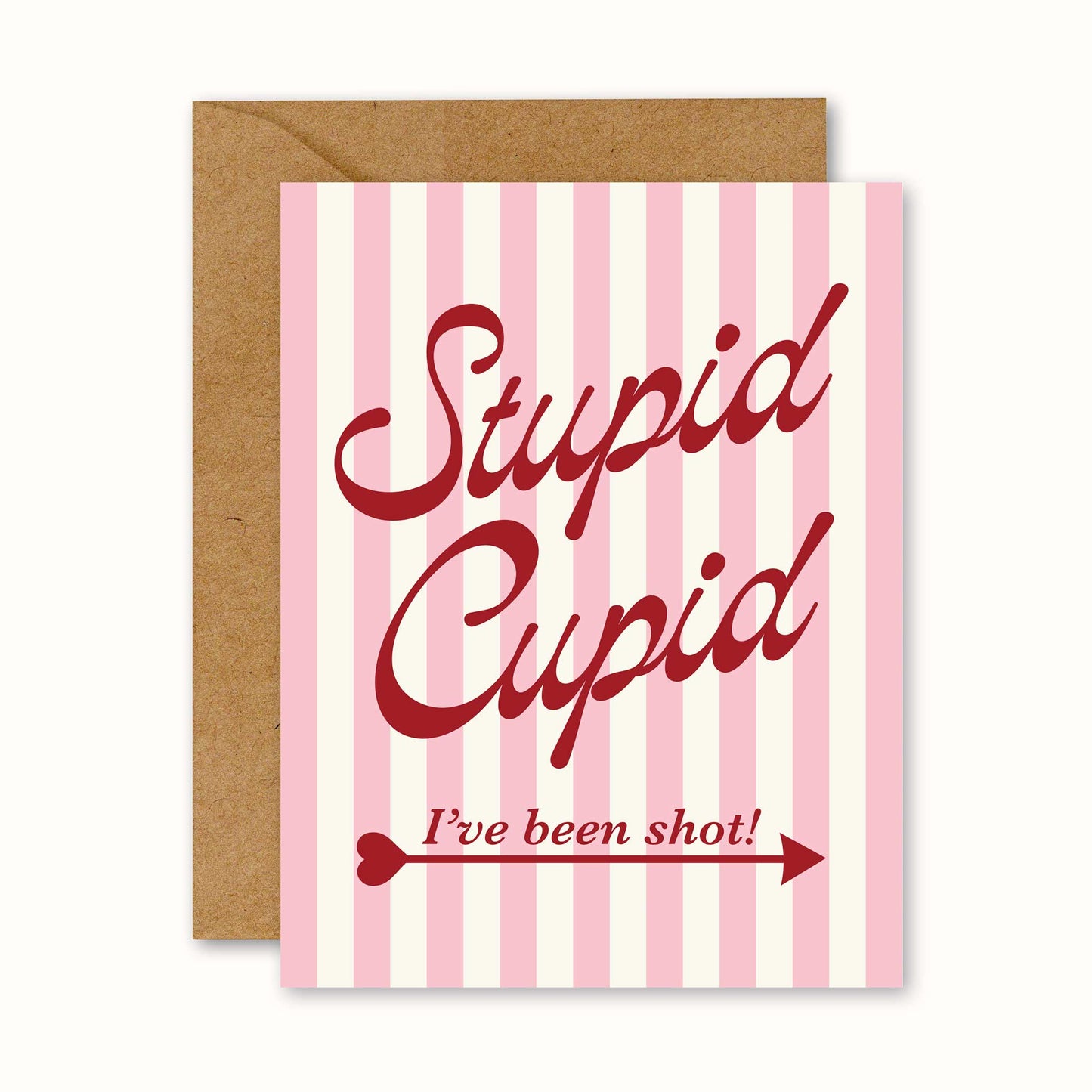 greeting card with pink and white stripes and red script text that reads "Stupid cupid i've been shot" and a graphic of a red heart arrow