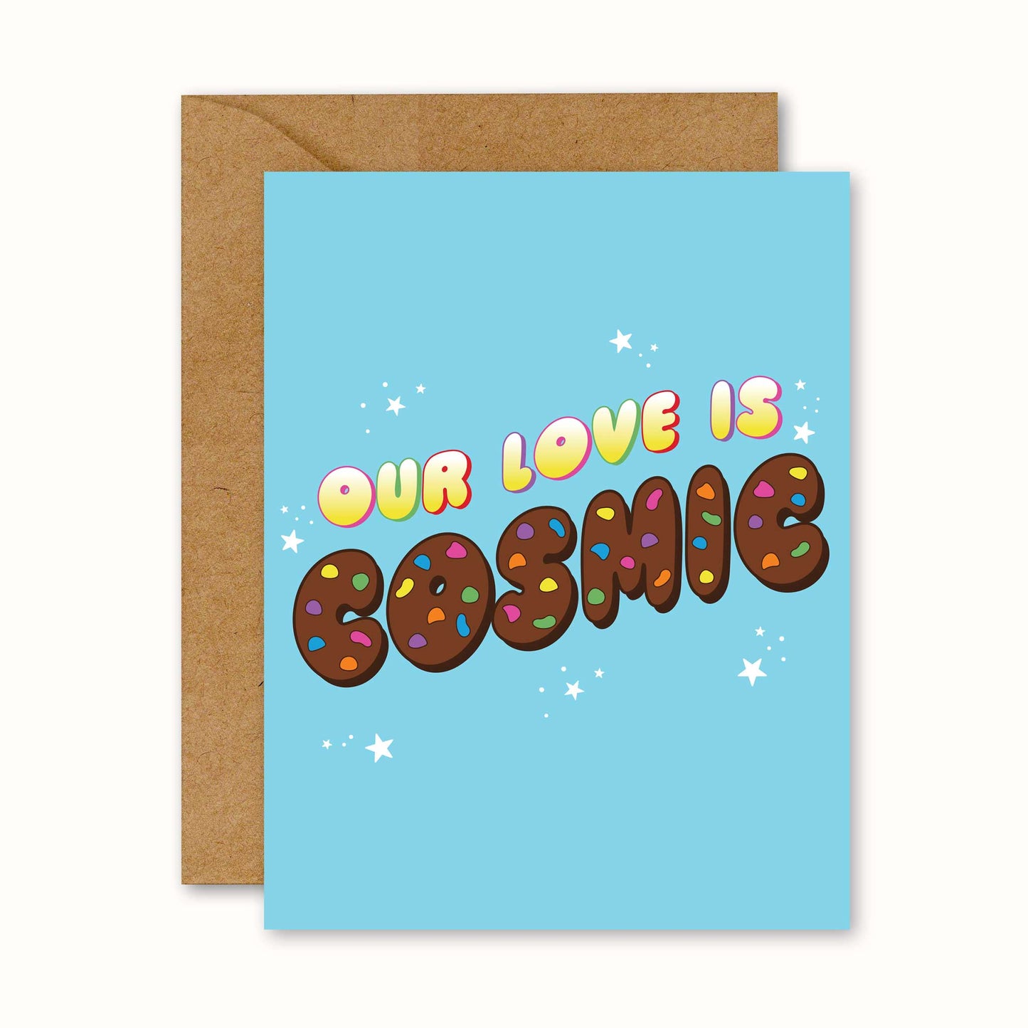 Greeting card with a colorful bubble text graphic that reads "our love is cosmic" in a cosmic brownie style