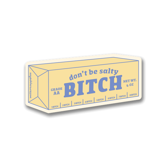 Don't Be Salty Butter Sticker