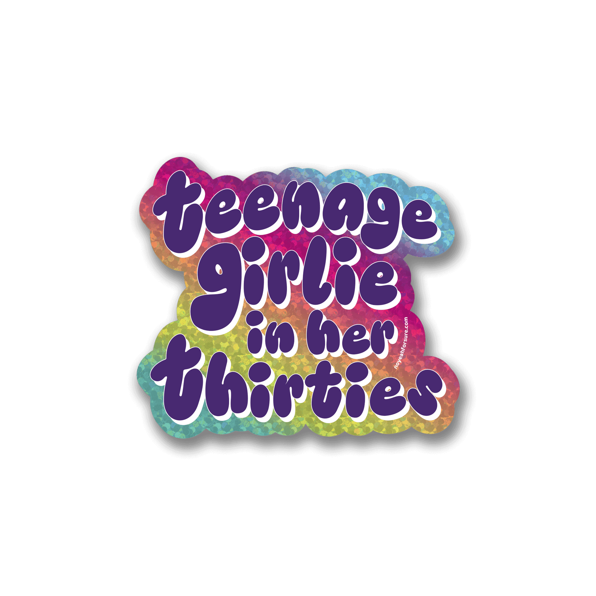Sticker with decorative text reading "teenage girlie in her thirties" with a gradient multicolored background featuring glitter.