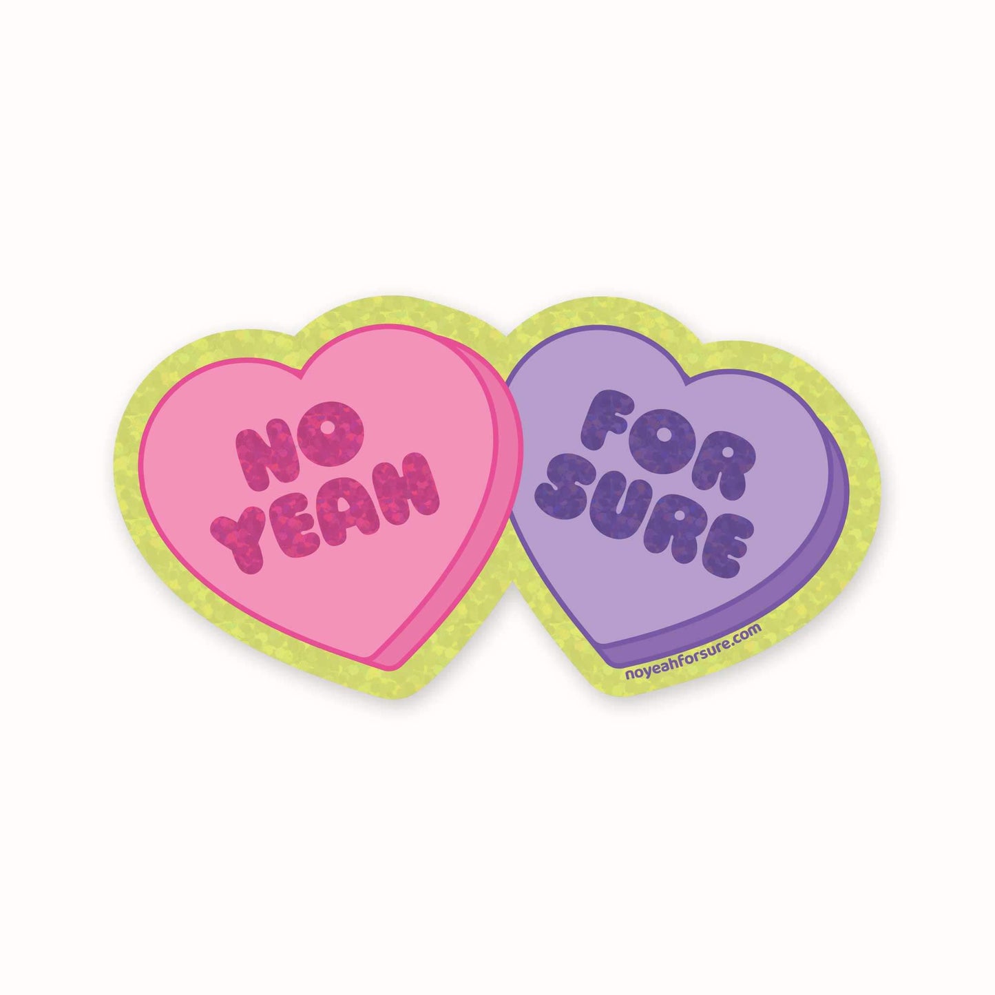 No Yeah For Sure Conversation Hearts Glitter Sticker