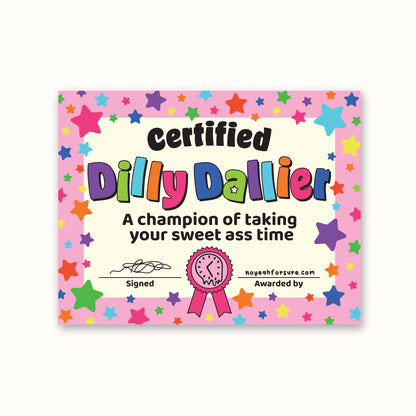 Glossy vinyl sticker with a colorful 'Certified Dilly Dallier' design featuring stars, text, and a signature, resembling an award certificate.