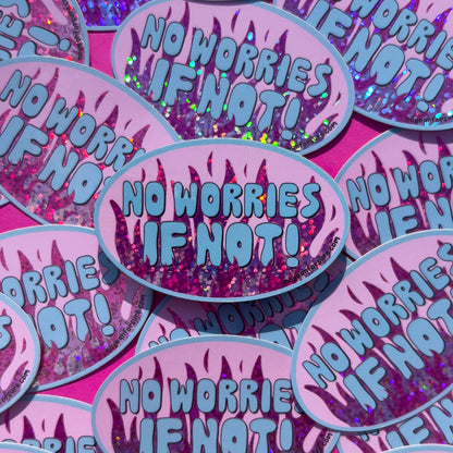 Stickers with 'No Worries If Not!' text on a pink and blue patterned background with pink glitter flames.