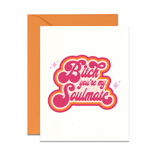 bitch you're my soulmate retro greeting card