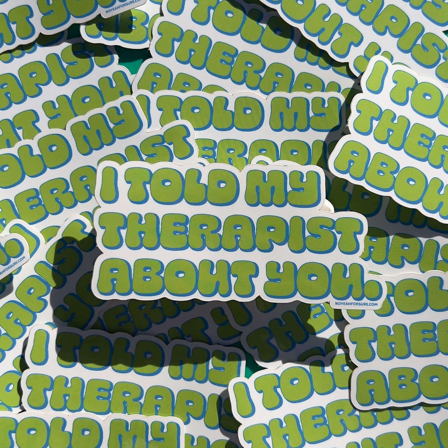 I Told My Therapist Sticker