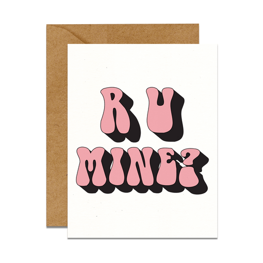 GREETING CARD AND ENVELOPE WITH R U MINE?
